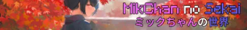 MikChan no Sekai